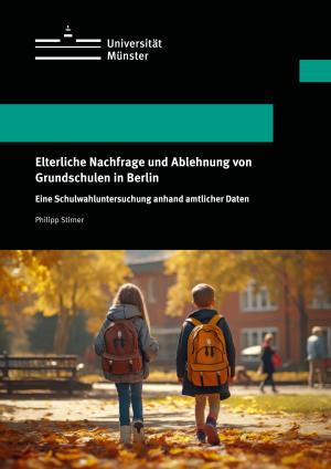 Cover Elterliche Nachfrage und Ablehnung von Grundschulen in Berlin