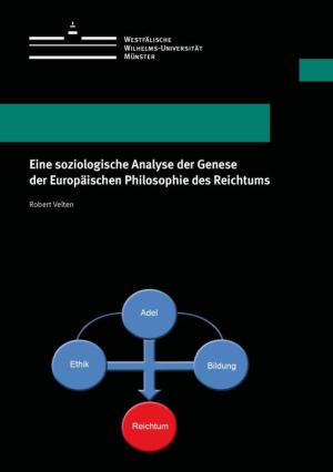 Cover Eine soziologische Analyse der Genese der Europäischen Philosophie des Reichtums