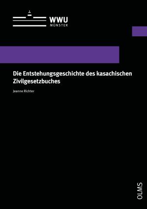 Cover Die Entstehungsgeschichte des kasachischen Zivilgesetzbuches