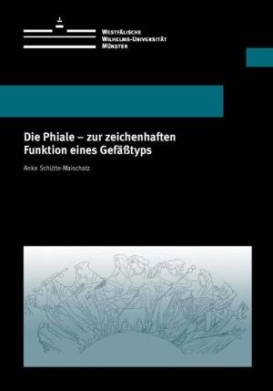 Cover Die Phiale – Zur zeichenhaften Funktion eines Gefäßtyps