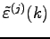 $ \tilde{\varepsilon}^{(j)}(k)$