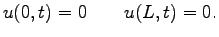 $\displaystyle u(0,t)=0\qquad u(L,t)=0.
$