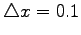 $ \triangle x=0.1$