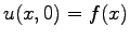 $ u(x,0)=f(x)$