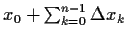 $x_0 + \sum_{k=0}^{n-1} \Delta x_k$