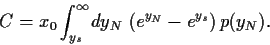 \begin{displaymath}
C = x_0 \int_{y_s}^\infty \!dy_N  \left(e^{y_N}-e^{y_s}\right) p(y_N)
.
\end{displaymath}