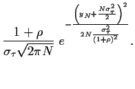 $\displaystyle \frac{1+\rho}{\sigma_\tau \sqrt{2\pi N}}
\;e^{-\frac{\left(y_N+\frac{N\sigma_\tau^2}{2}\right)^2}
{2N\frac{\sigma_\tau^2}{(1+\rho)^2}}}
.$