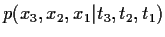 $p(x_3, x_2, x_1\vert t_3,t_2,t_1)$