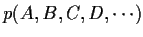 $\displaystyle p(A,B,C,D,\cdots)$