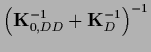 $\left({\bf K}_{0,DD}^{-1} + {\bf K}_D^{-1}\right)^{-1}$