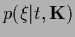 $p(\xi\vert t,{{\bf K}})$