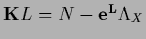 $ {{\bf K}} L = N - {\bf e^L} \Lambda_X$