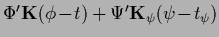 $\Phi^\prime {{\bf K}}(\phi\!-\!t)
+ \Psi^\prime {{\bf K}}_\psi (\psi\!-\!t_\psi)$