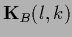 $\displaystyle {{\bf K}}_B (l,k)$