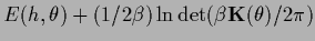 $E(h,\theta) + (1/2\beta)\ln \det (\beta {\bf K}(\theta)/2 \pi)$