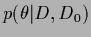 $p(\theta\vert D,D_0)$