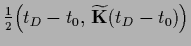 $\frac{1}{2}
\Big( t_D - t_0,\, \widetilde {\bf K}
( t_D - t_0) \Big)$