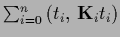 $\sum_{i=0}^n \big( t_i,\, {\bf K}_i t_i \big)$