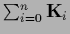 $\sum_{i=0}^{n} {\bf K}_i$