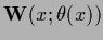 ${\bf W}(x;\theta(x))$