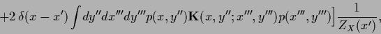 \begin{displaymath}
+ 2\, \delta (x-x^\prime)
\int\! dy^{\prime\prime} dx^{\pr...
...e},y^{\prime\prime\prime})
\Big] \frac{1}{ Z_X (x^\prime) },
\end{displaymath}