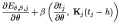 $\displaystyle \frac{\partial E_{\theta,\beta,j}}{\partial \theta}
+
\beta\left( \frac{\partial t_j}{\partial \theta},\;
{\bf K}_j (t_j-h)\right)\ $