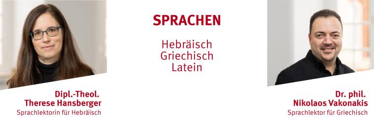 Sprachen: Hebräisch, Griechisch und Latein | Dipl.-Theol- Therese Hansberger Sprachlektorin für Hebräisch | Dr. phil. Nikolaos Vakonakis Sprachlektor für Griechisch