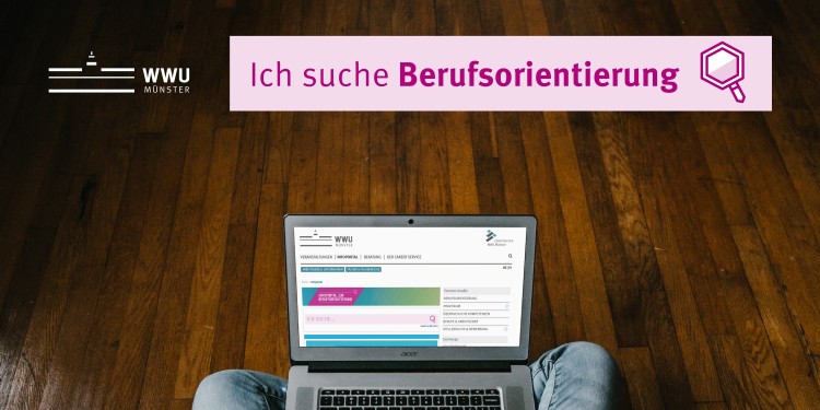 Das Infoportal zur Berufsorientierung - ein Klick genügt.<address>© WWU</address>